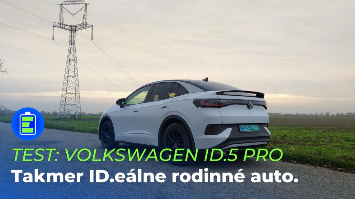 TEST: Elektromobil Volkswagen ID.5 PRO. Takmer ID.eálne rodinné auto.