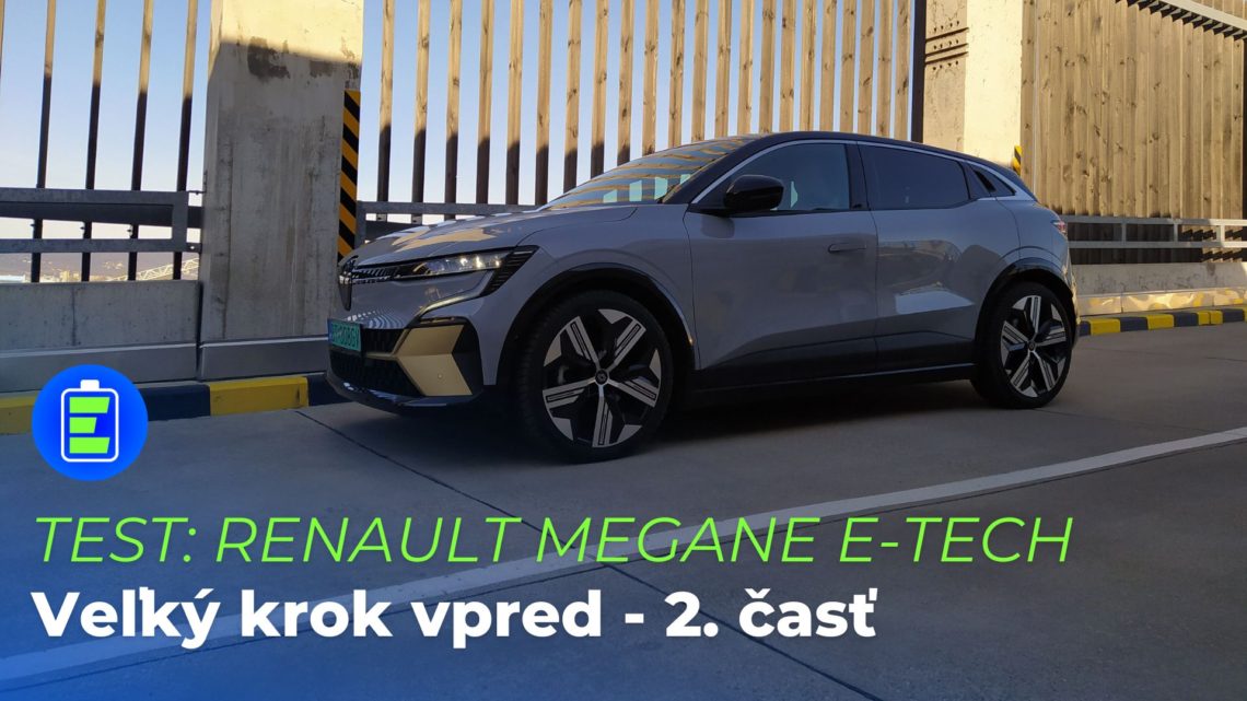 TEST: Elektromobil Renault Megane E-Tech. Veľký krok vpred. 2. časť.