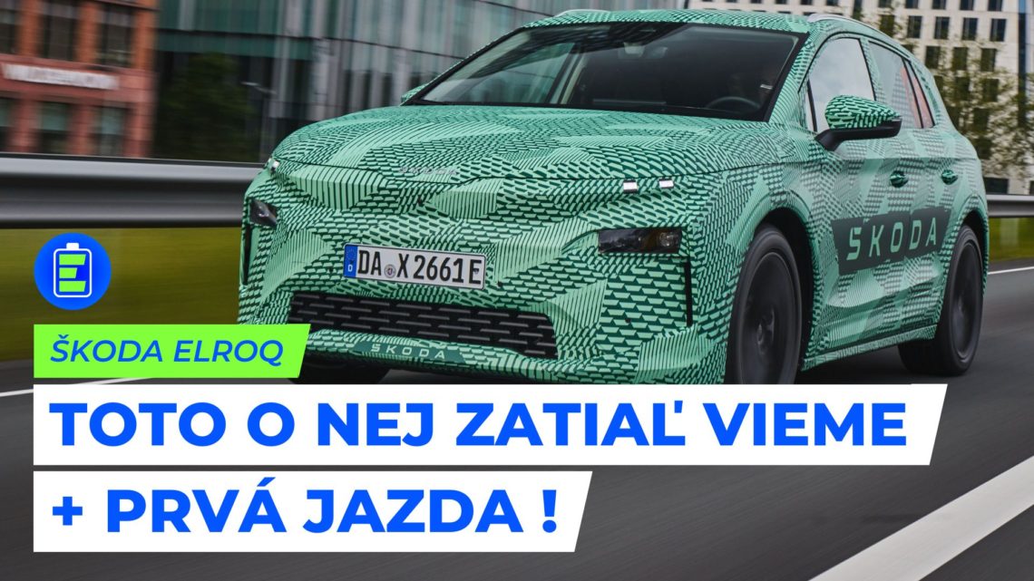 ŠKODA ELROQ. Prvá jazda + čo o nej zatiaľ vieme.