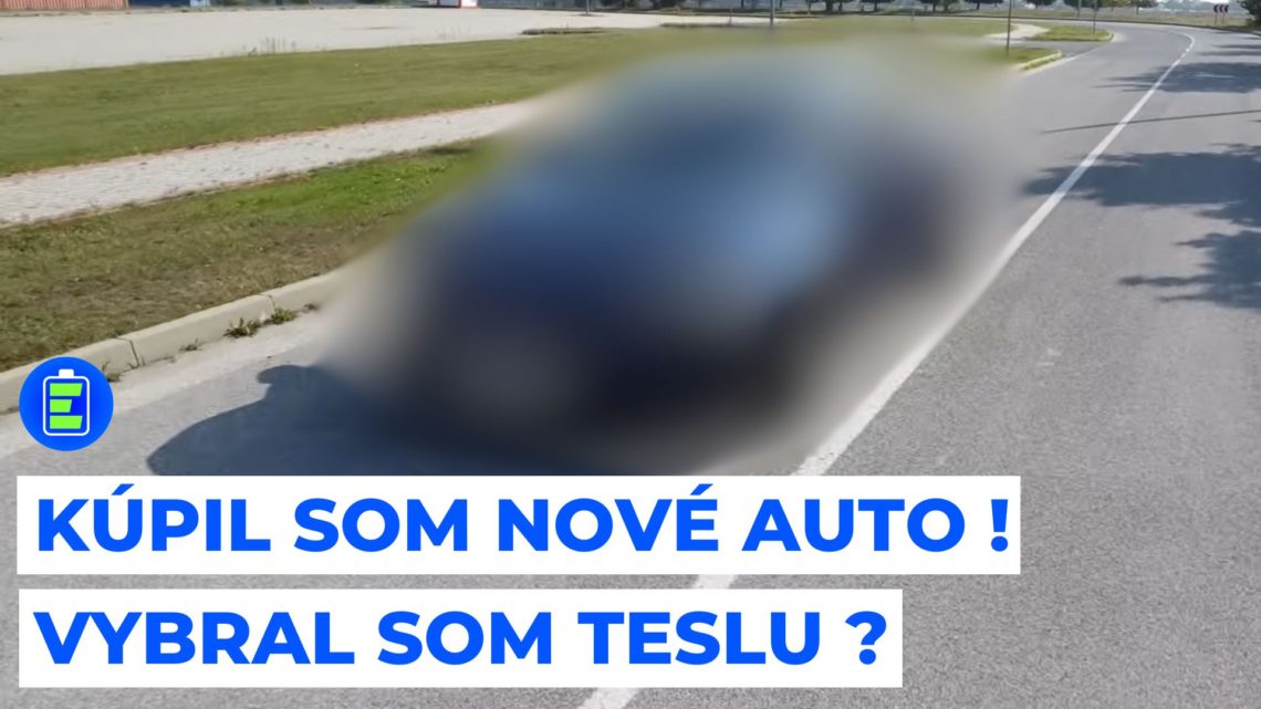 Kúpil som nové auto. Každý vraj raz skončí pri Tesle. Vybral som si ju aj ja?