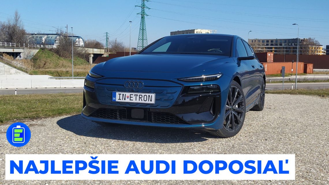 Audi S6 e-tron Avant. Najlepšie AUDI doposiaľ !